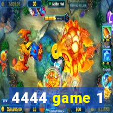 4444 game 1